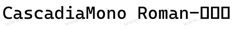 CascadiaMono Roman字体转换
